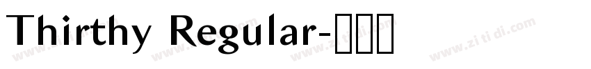 Thirthy Regular字体转换 Thirthy Regular字体转换
